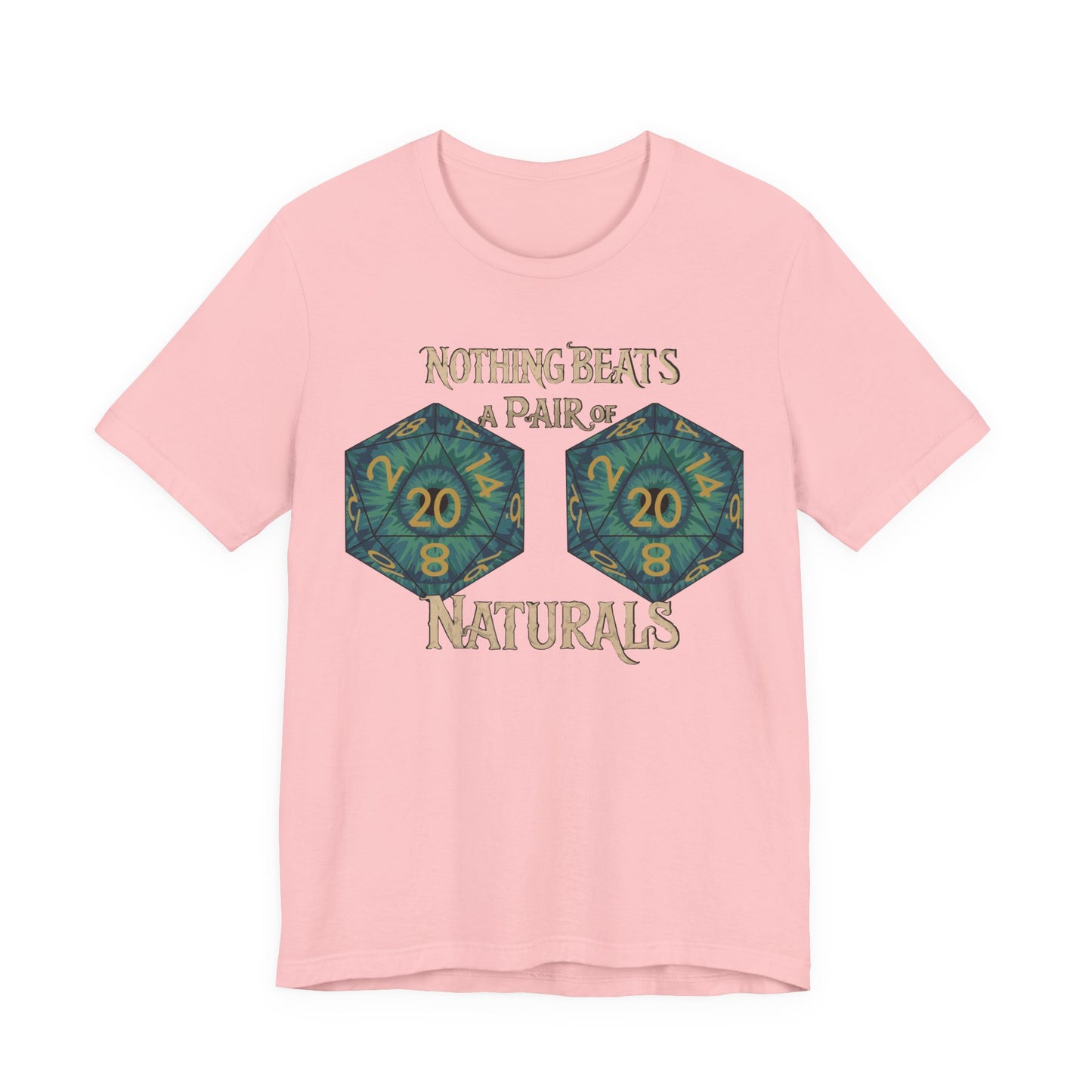 Nothing Beats a Pair of Naturals D20 Dice T-Shirt
