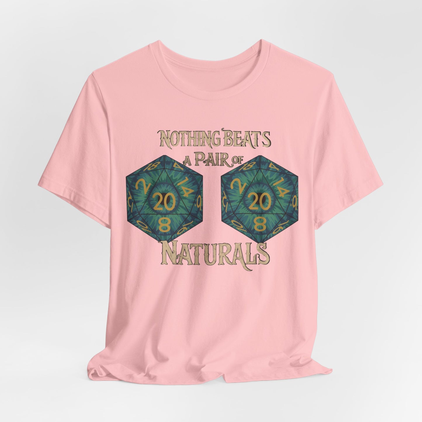 Nothing Beats a Pair of Naturals D20 Dice T-Shirt