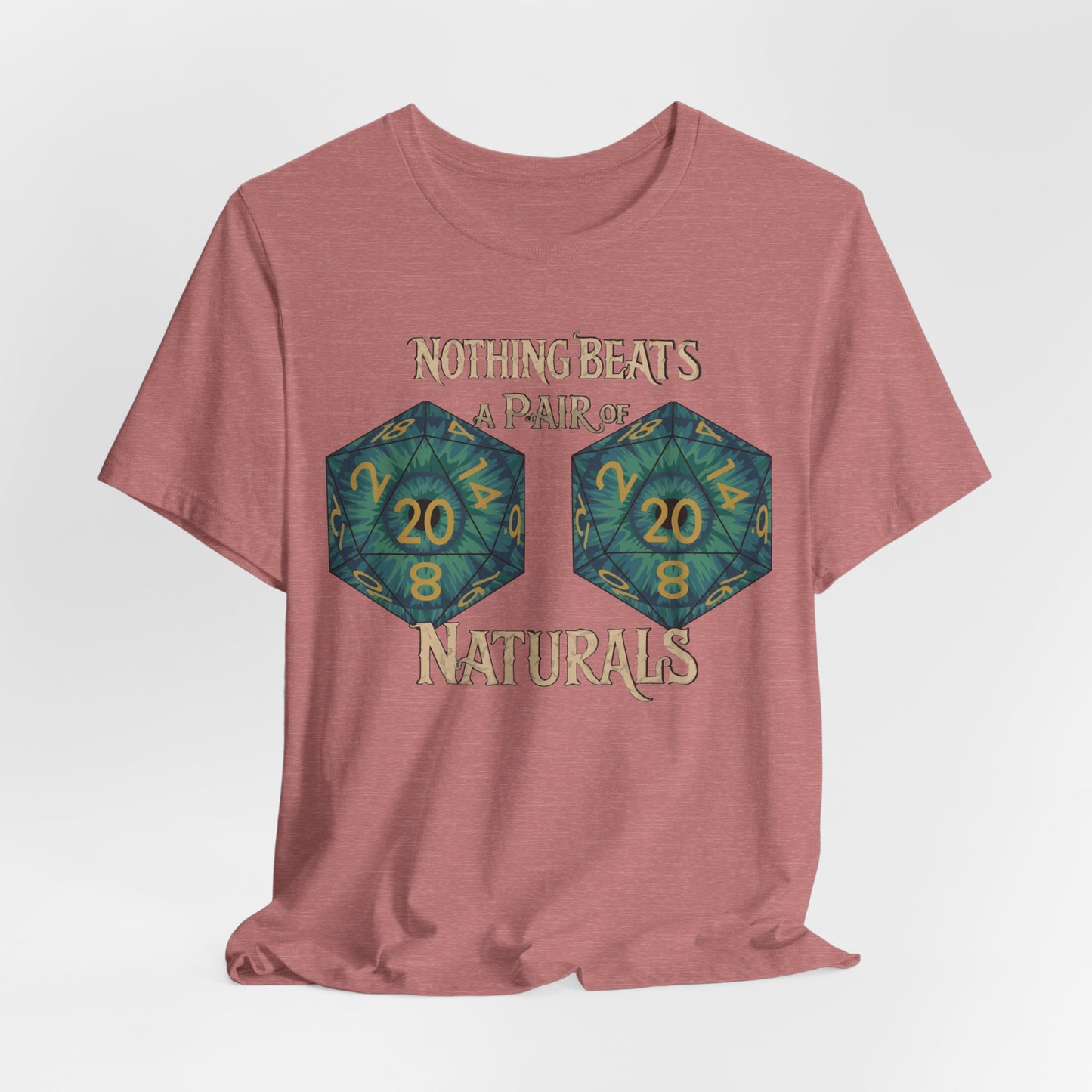 Nothing Beats a Pair of Naturals D20 Dice T-Shirt