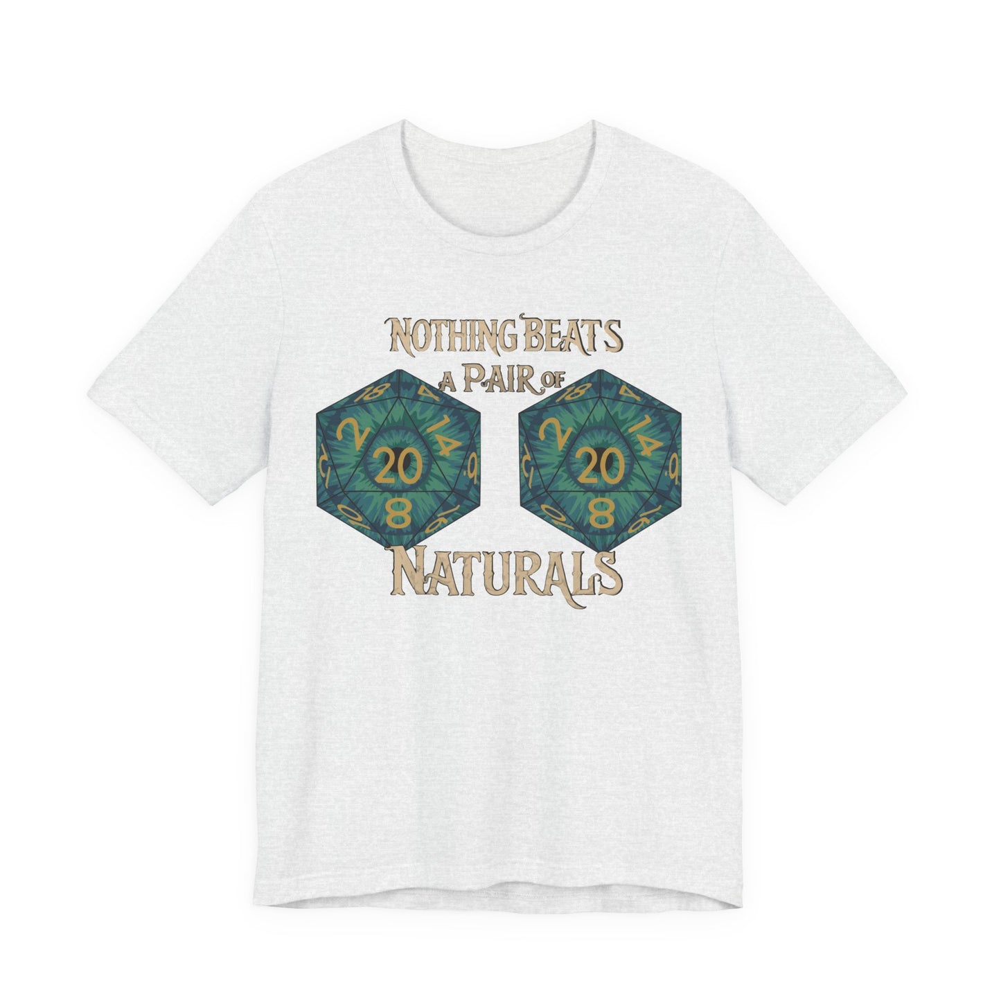 Nothing Beats a Pair of Naturals D20 Dice T-Shirt
