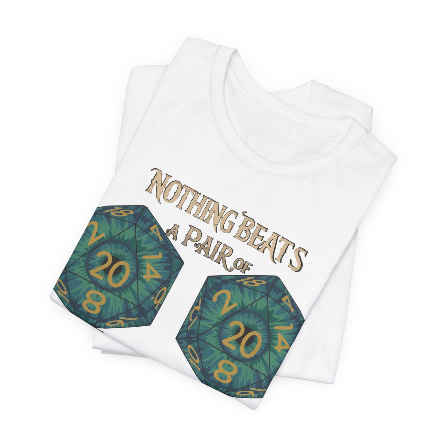 Nothing Beats a Pair of Naturals D20 Dice T-Shirt