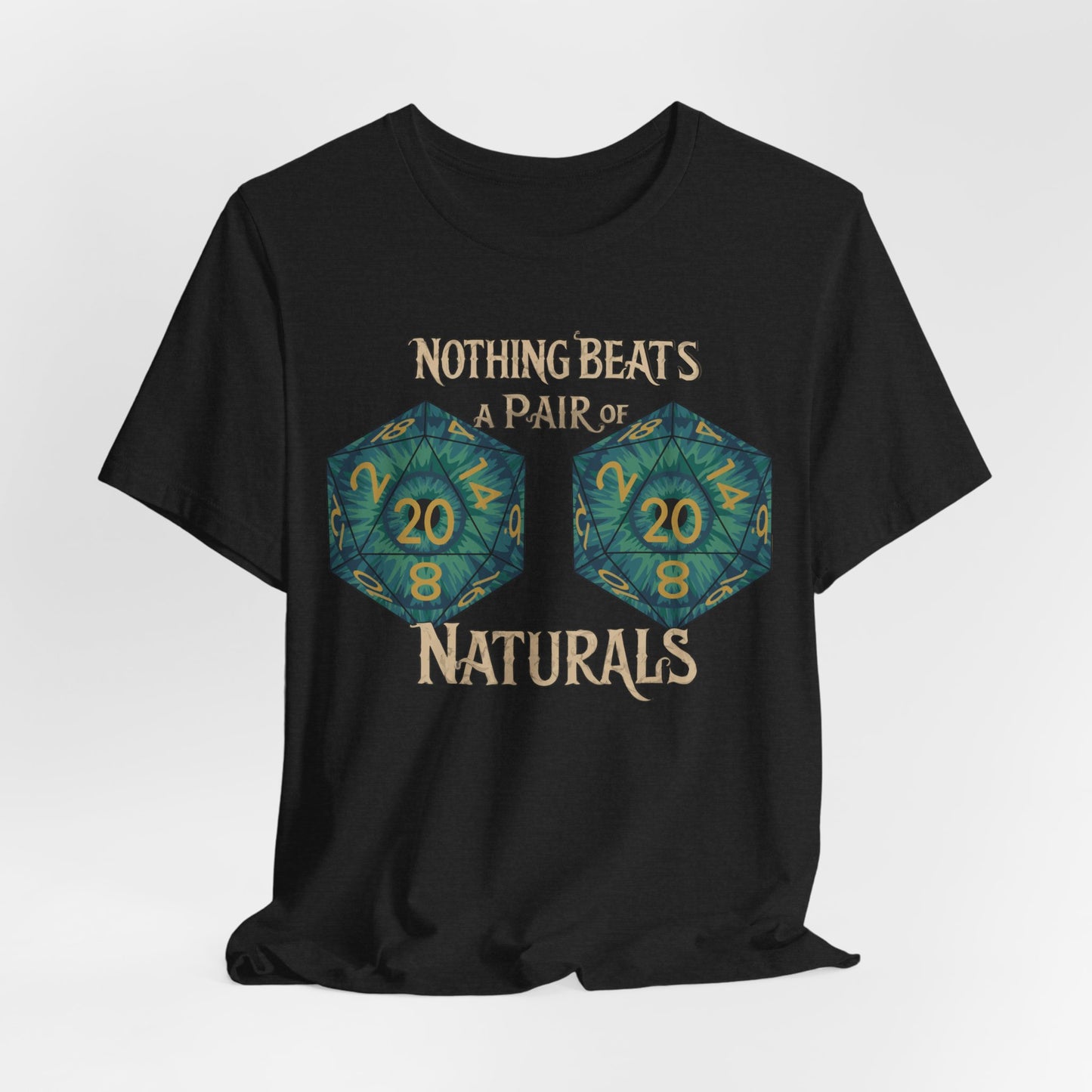 Nothing Beats a Pair of Naturals D20 Dice T-Shirt
