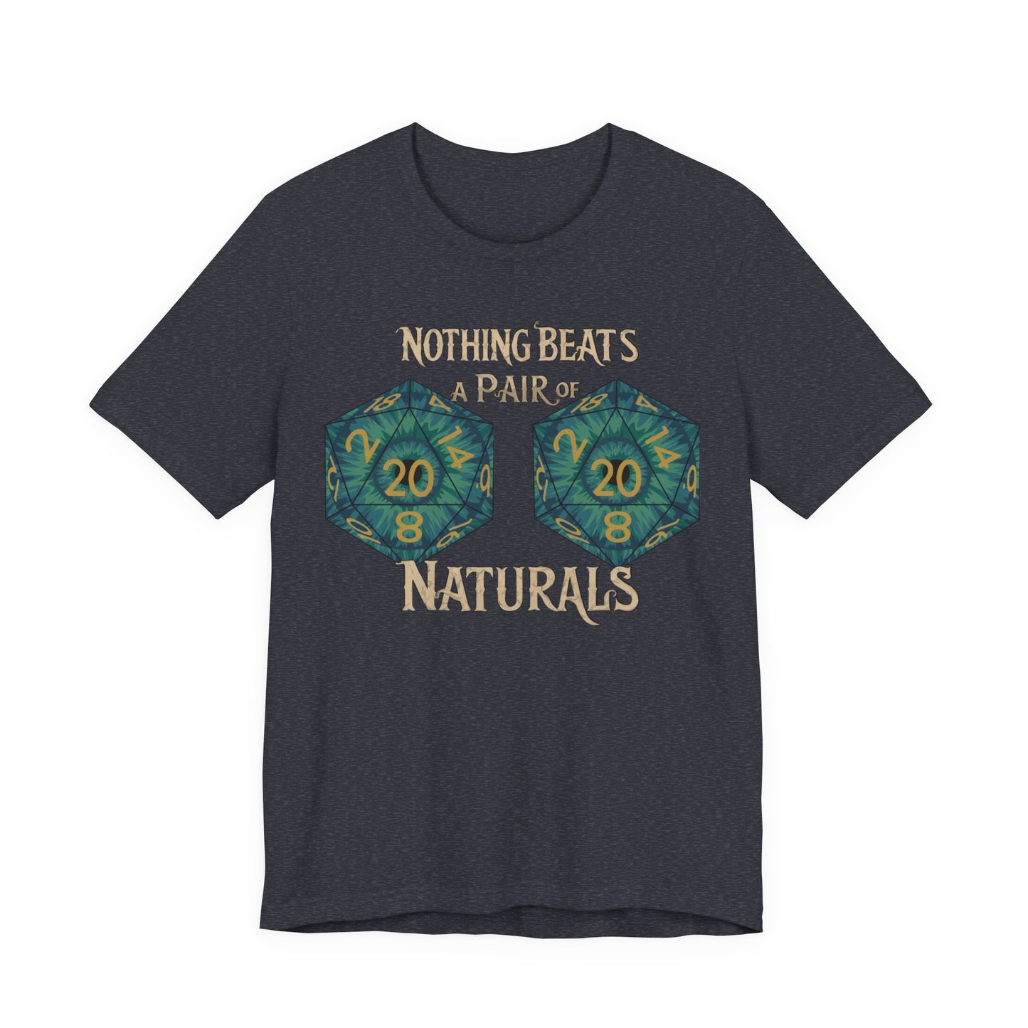 Nothing Beats a Pair of Naturals D20 Dice T-Shirt