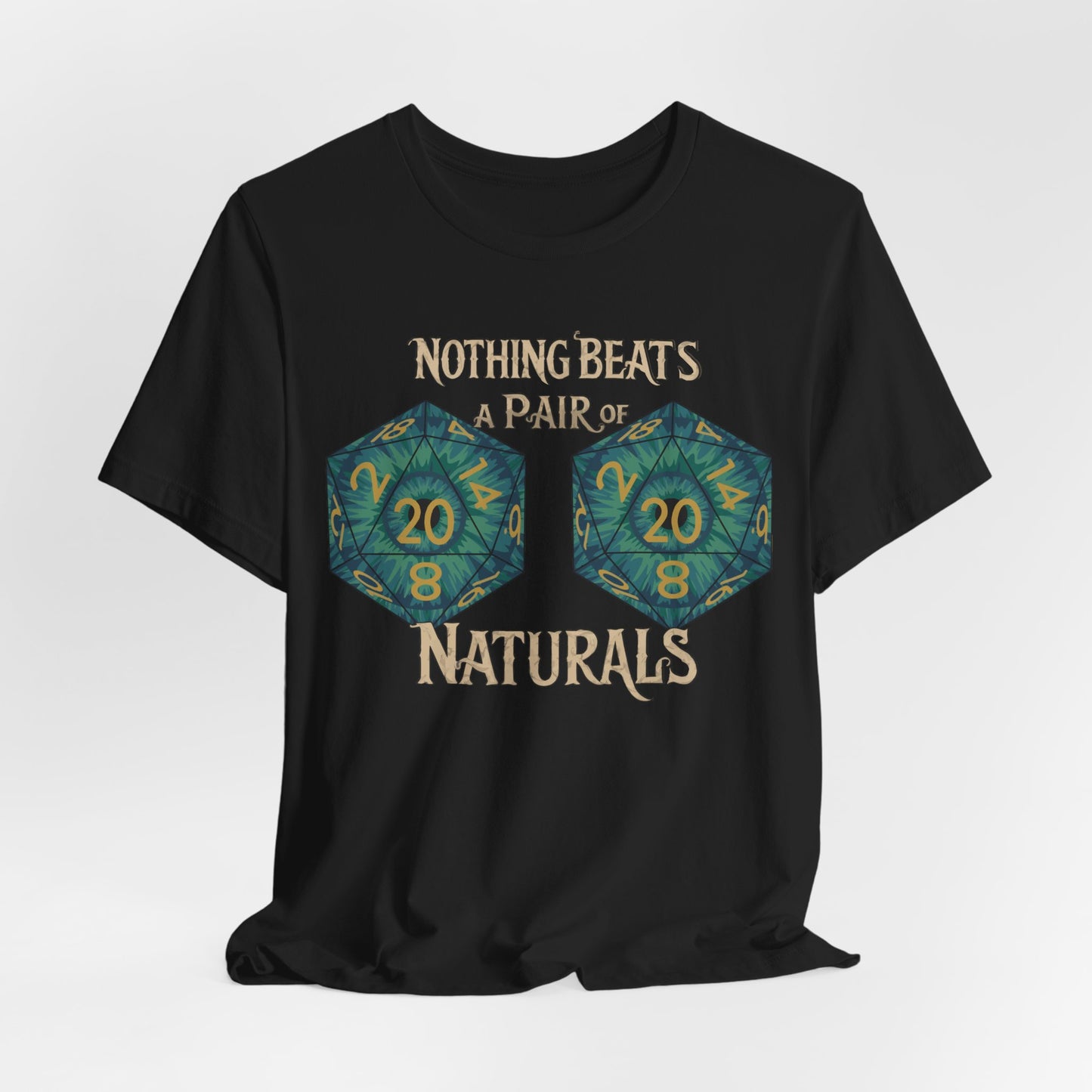 Nothing Beats a Pair of Naturals D20 Dice T-Shirt