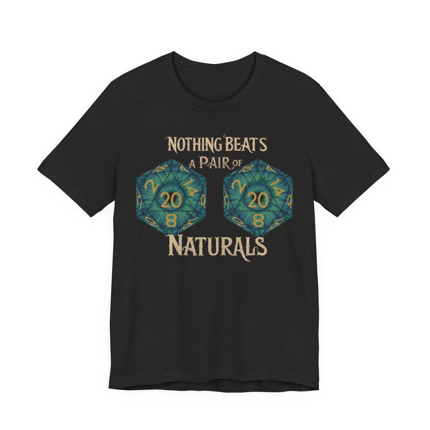 Nothing Beats a Pair of Naturals D20 Dice T-Shirt