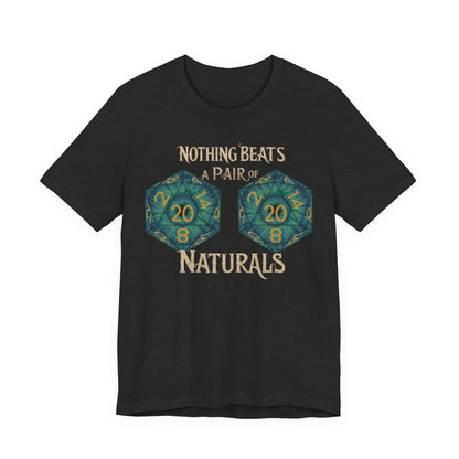 Nothing Beats a Pair of Naturals D20 Dice T-Shirt
