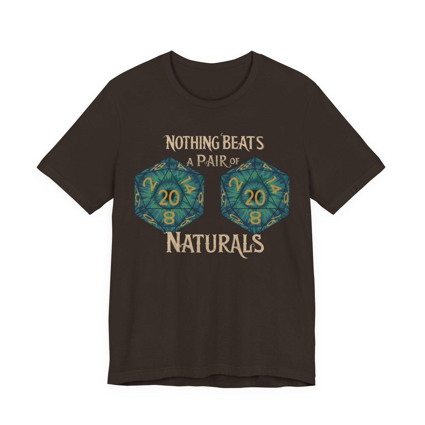 Nothing Beats a Pair of Naturals D20 Dice T-Shirt