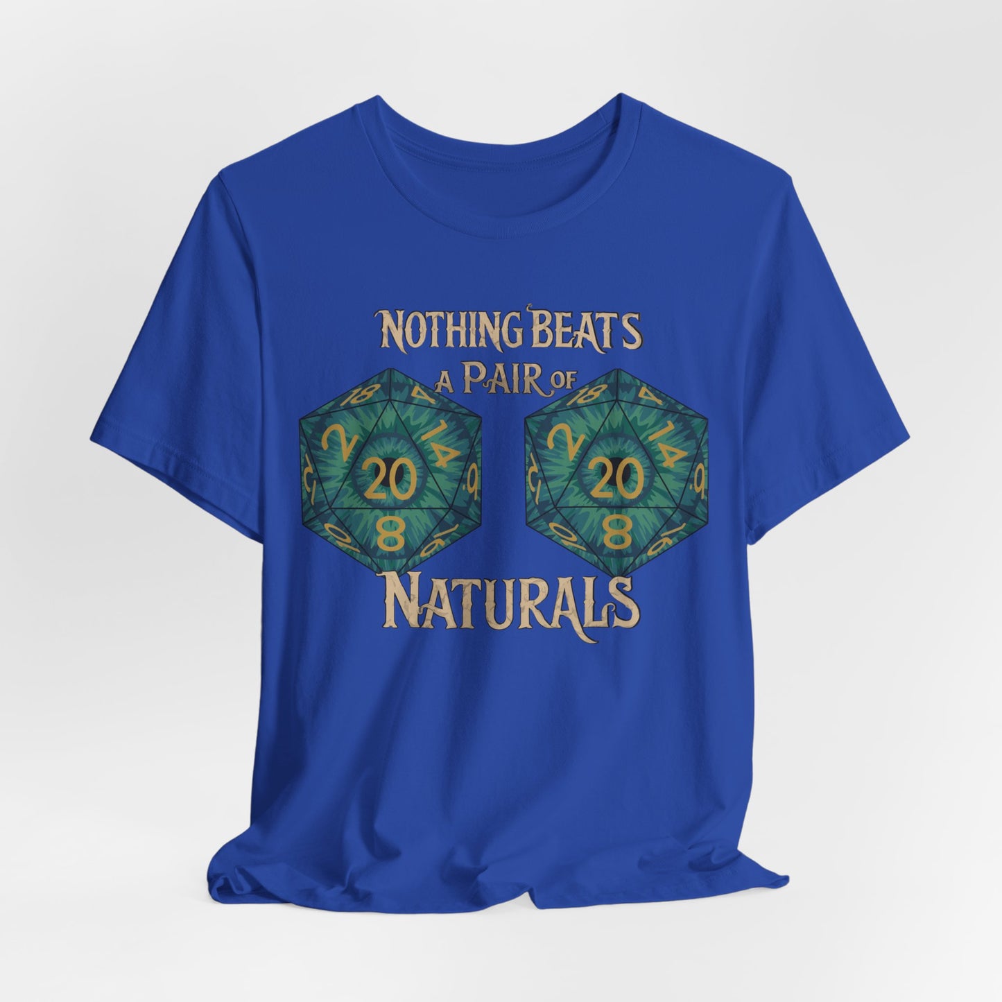 Nothing Beats a Pair of Naturals D20 Dice T-Shirt