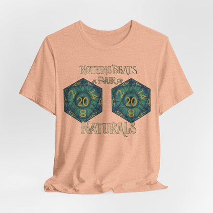 Nothing Beats a Pair of Naturals D20 Dice T-Shirt