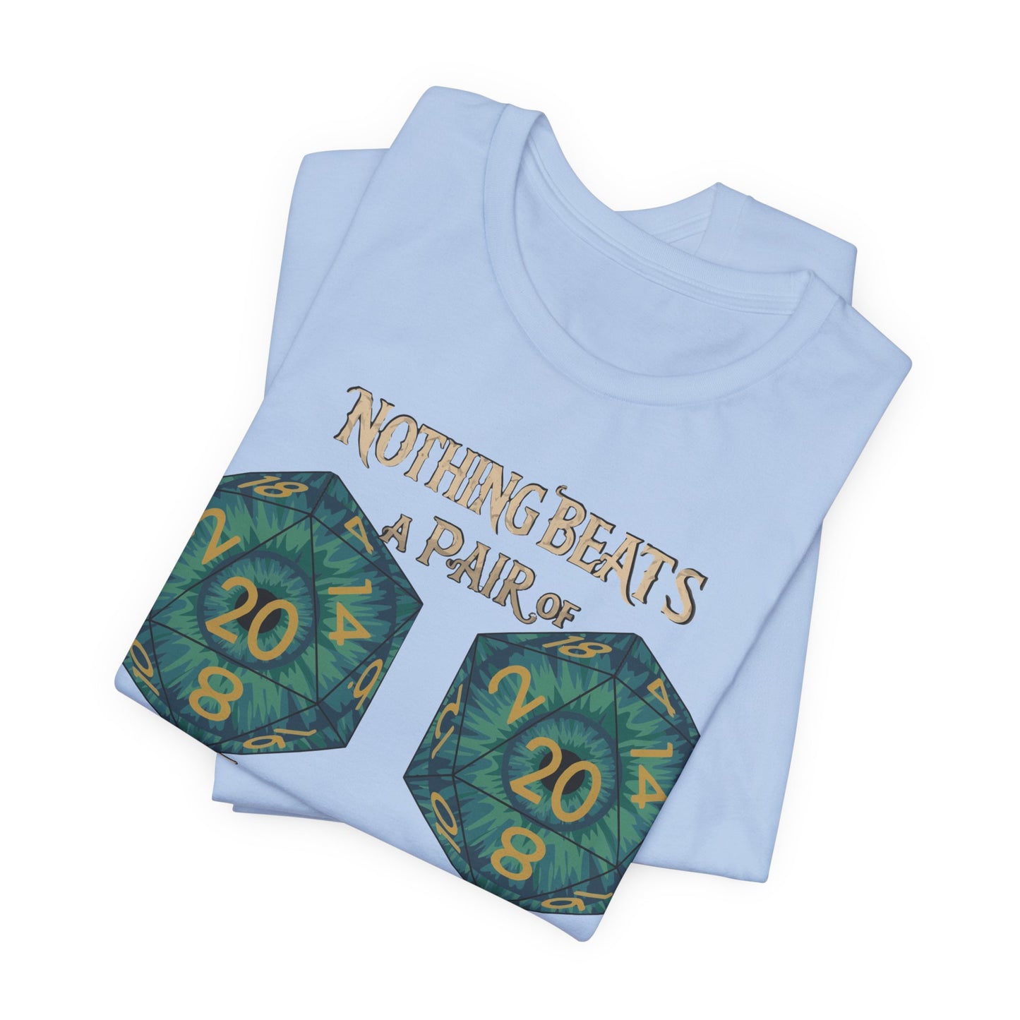 Nothing Beats a Pair of Naturals D20 Dice T-Shirt