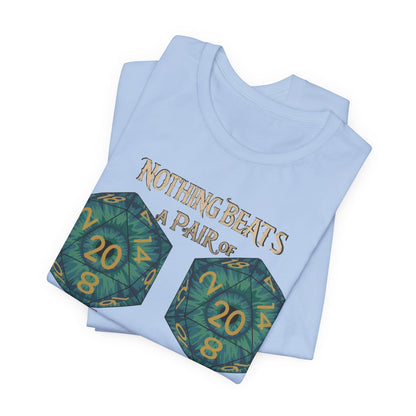 Nothing Beats a Pair of Naturals D20 Dice T-Shirt