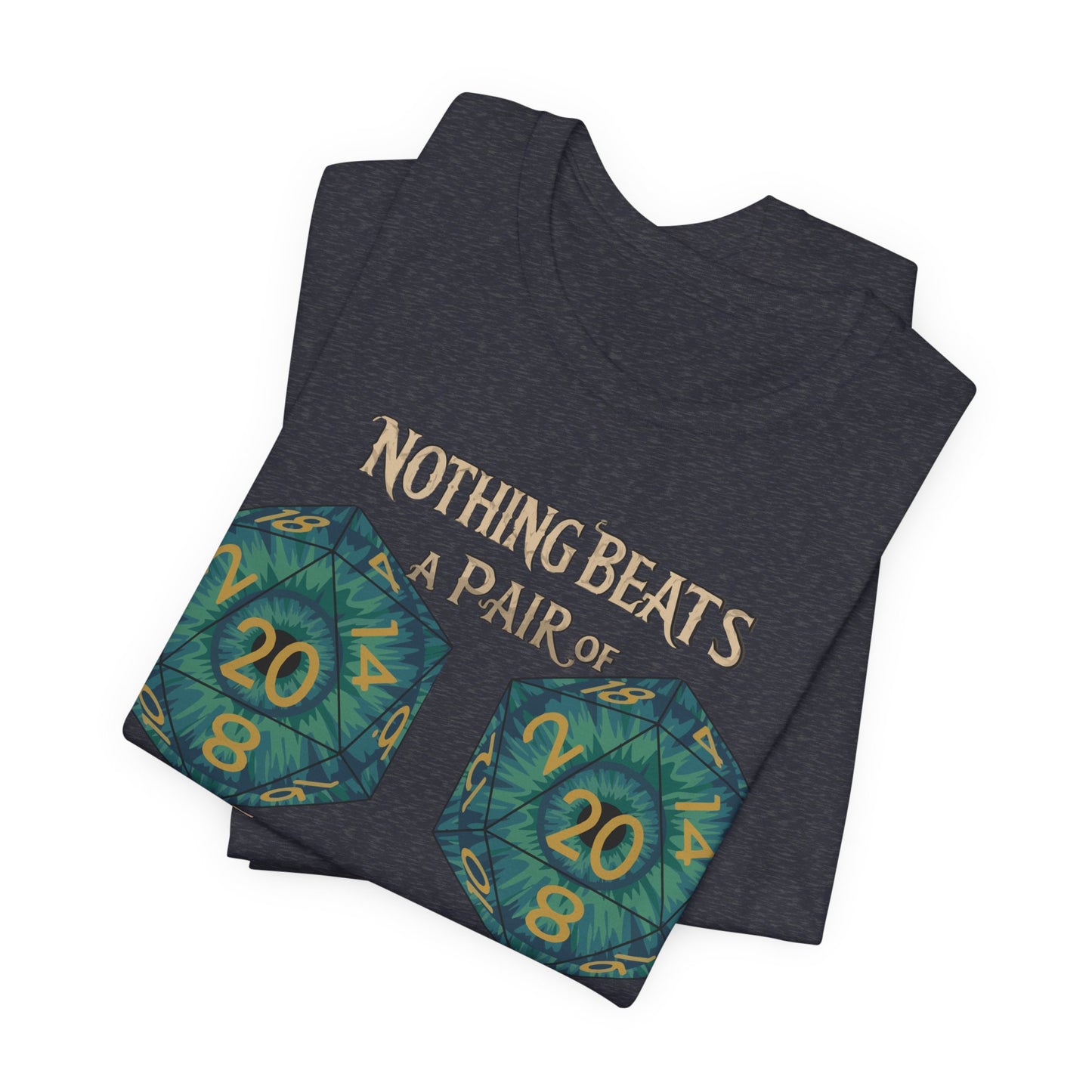 Nothing Beats a Pair of Naturals D20 Dice T-Shirt