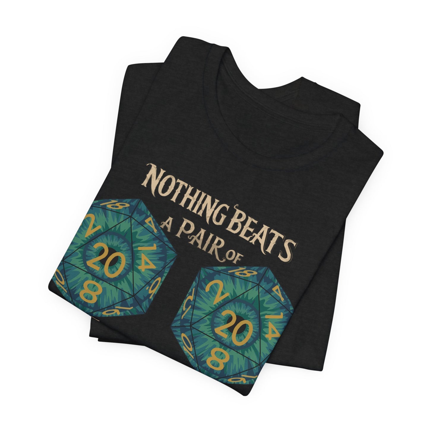 Nothing Beats a Pair of Naturals D20 Dice T-Shirt