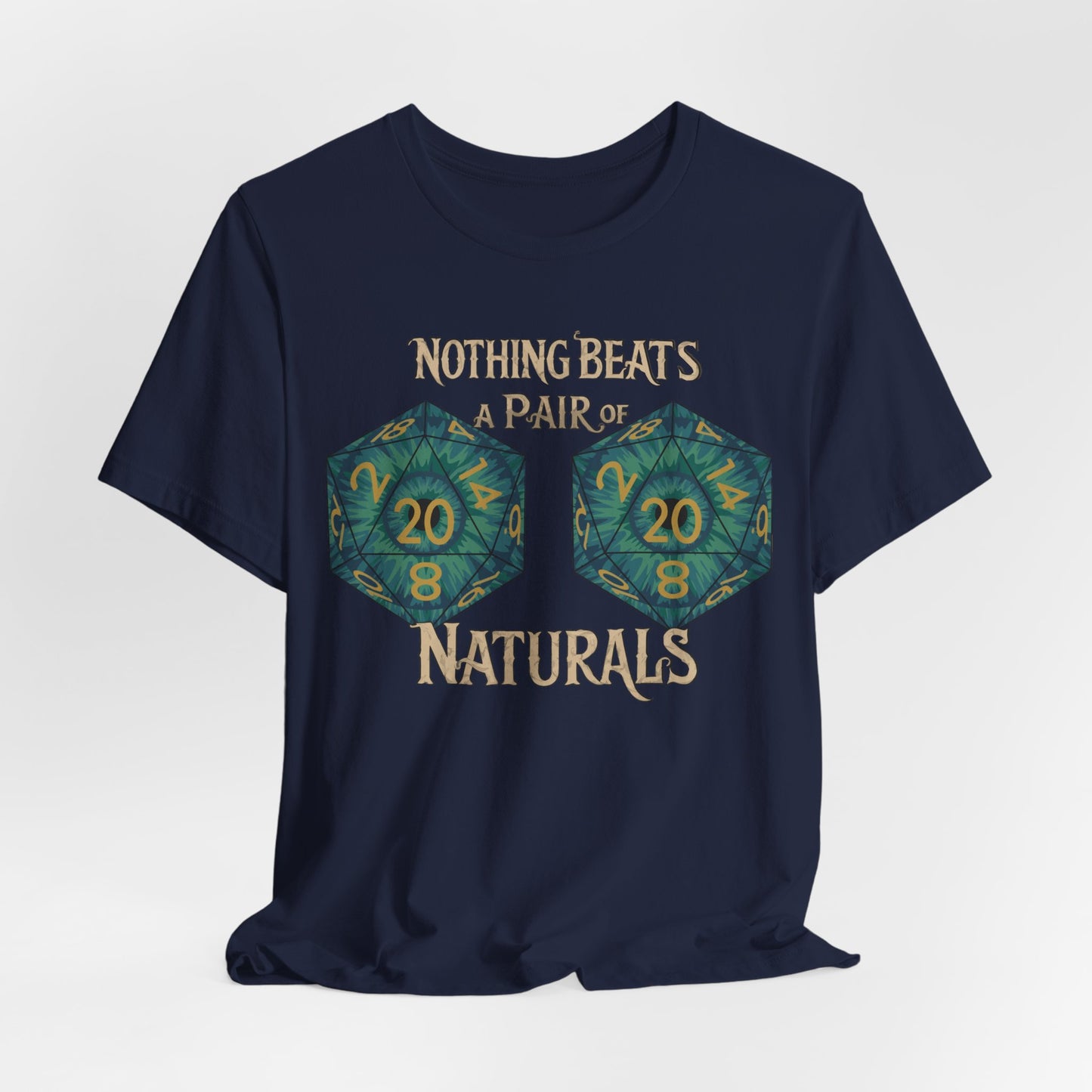 Nothing Beats a Pair of Naturals D20 Dice T-Shirt