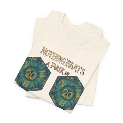 Nothing Beats a Pair of Naturals D20 Dice T-Shirt