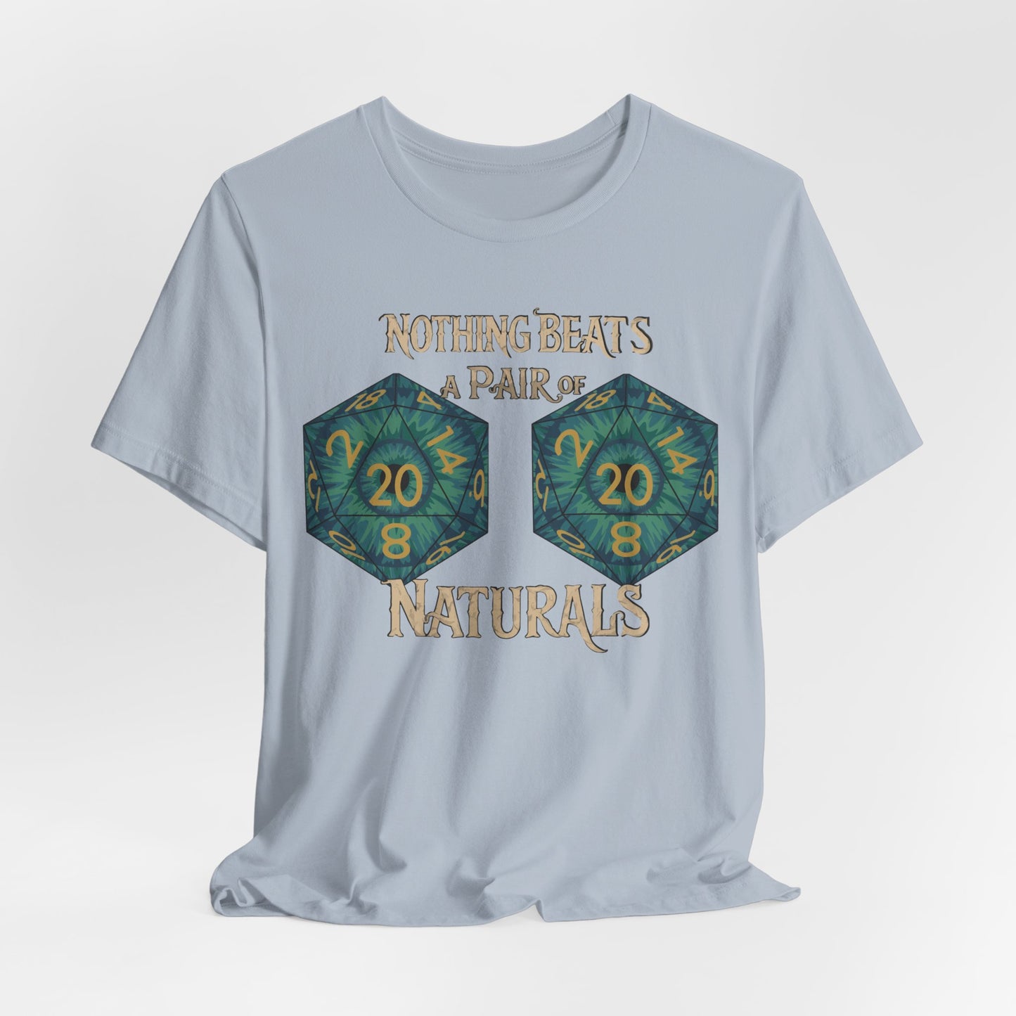 Nothing Beats a Pair of Naturals D20 Dice T-Shirt