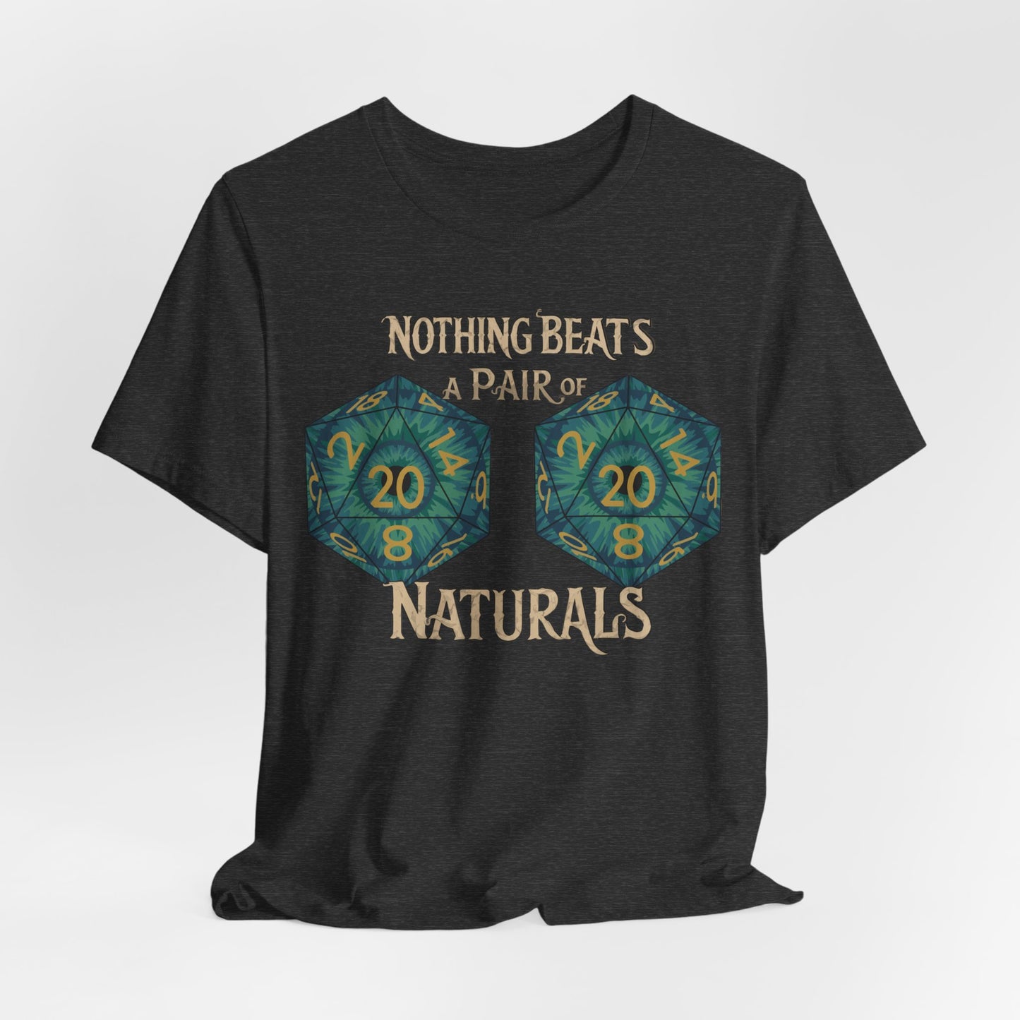 Nothing Beats a Pair of Naturals D20 Dice T-Shirt