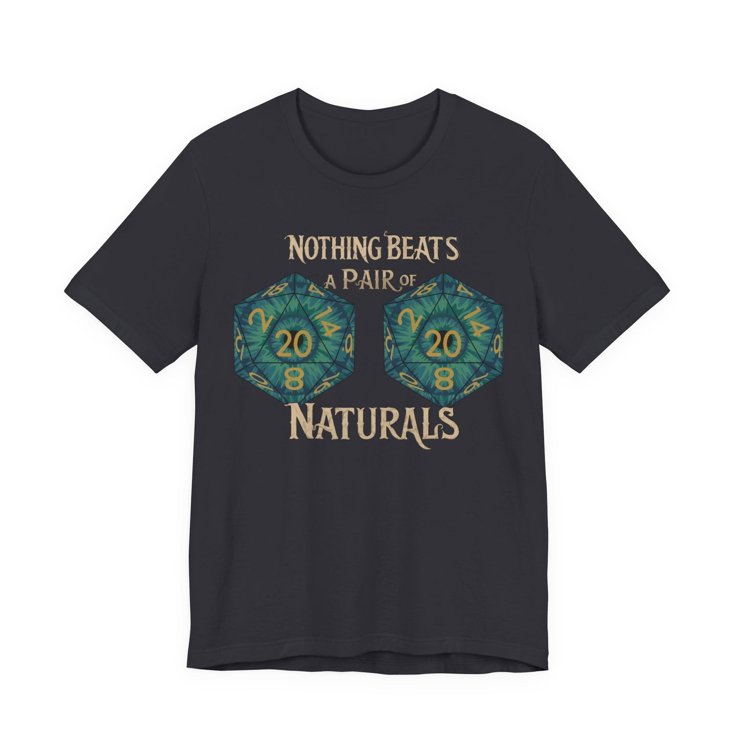 Nothing Beats a Pair of Naturals D20 Dice T-Shirt