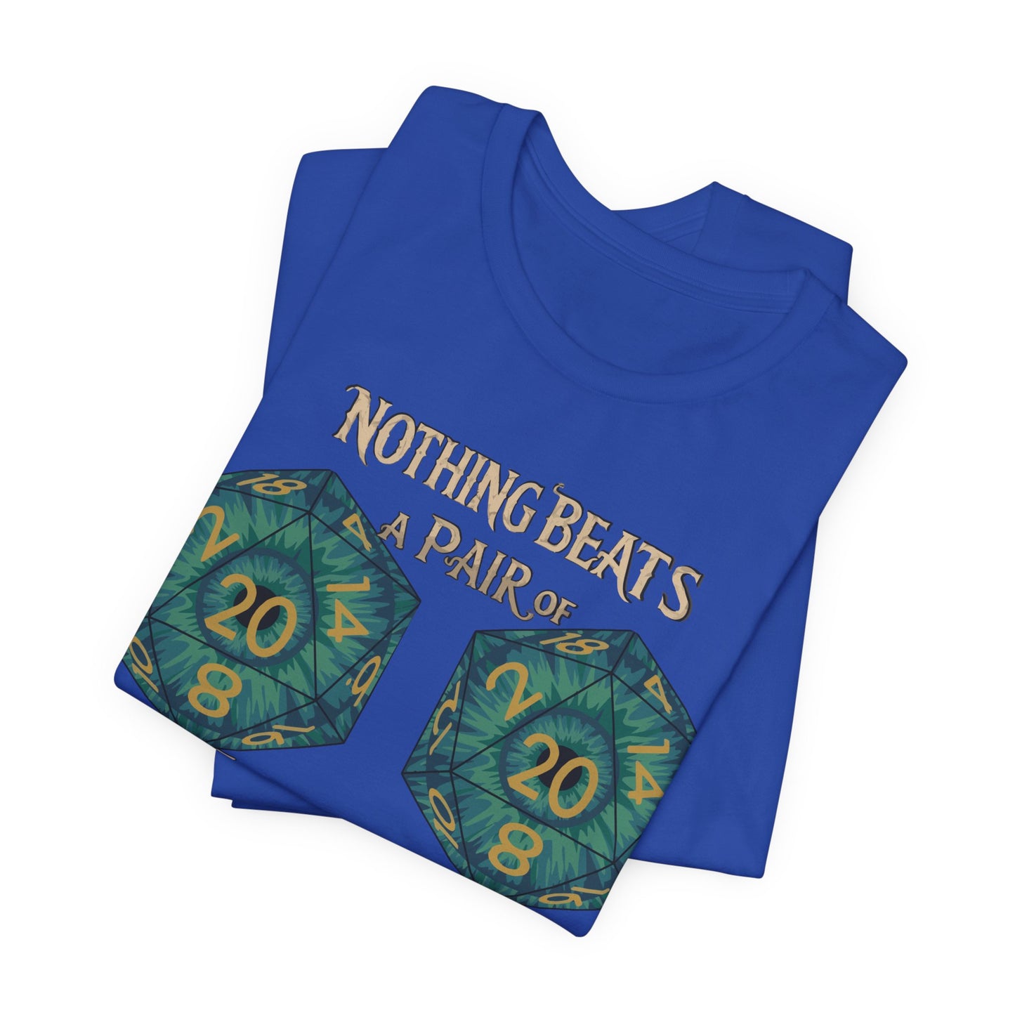 Nothing Beats a Pair of Naturals D20 Dice T-Shirt