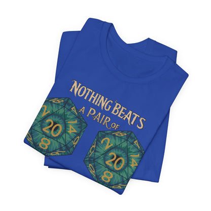 Nothing Beats a Pair of Naturals D20 Dice T-Shirt