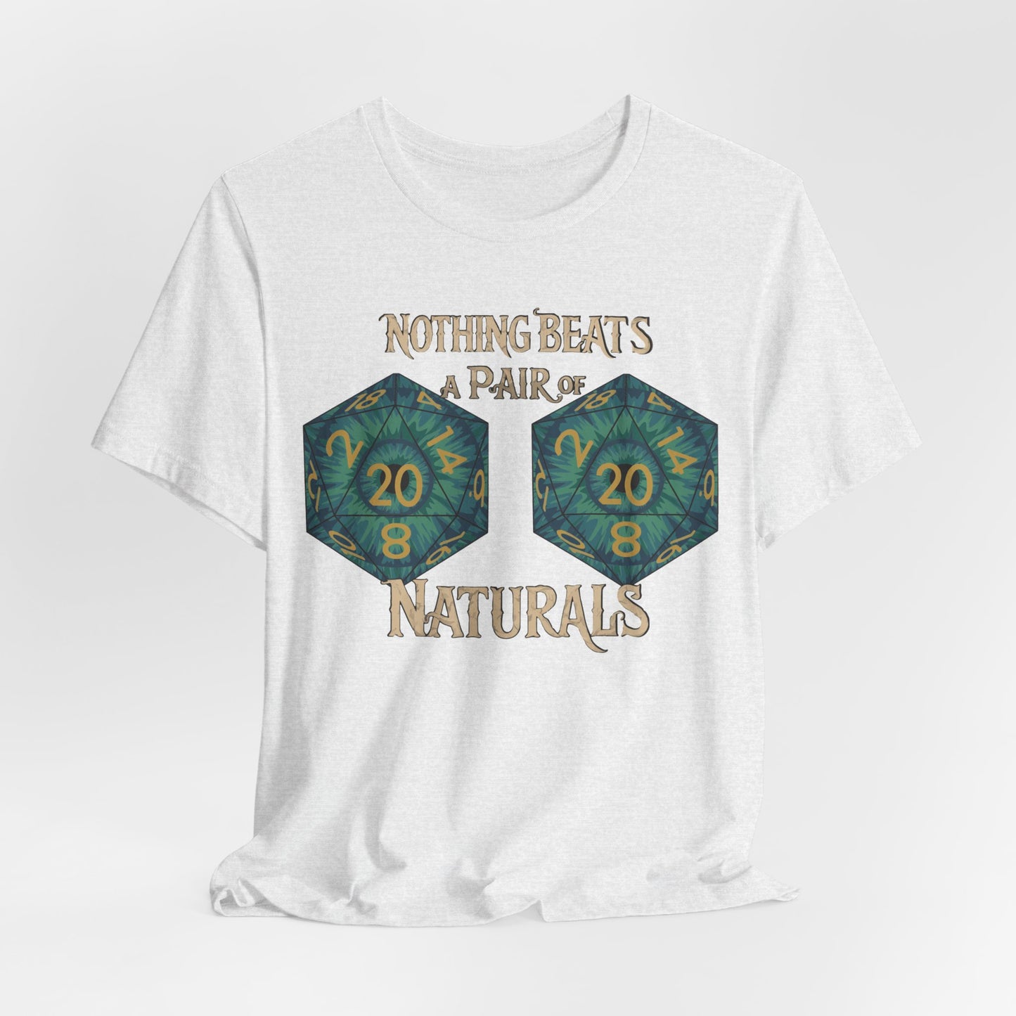 Nothing Beats a Pair of Naturals D20 Dice T-Shirt