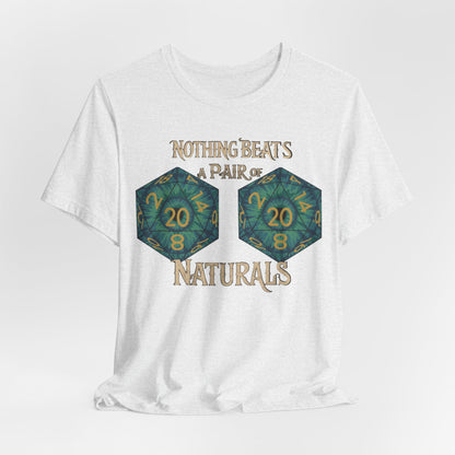 Nothing Beats a Pair of Naturals D20 Dice T-Shirt