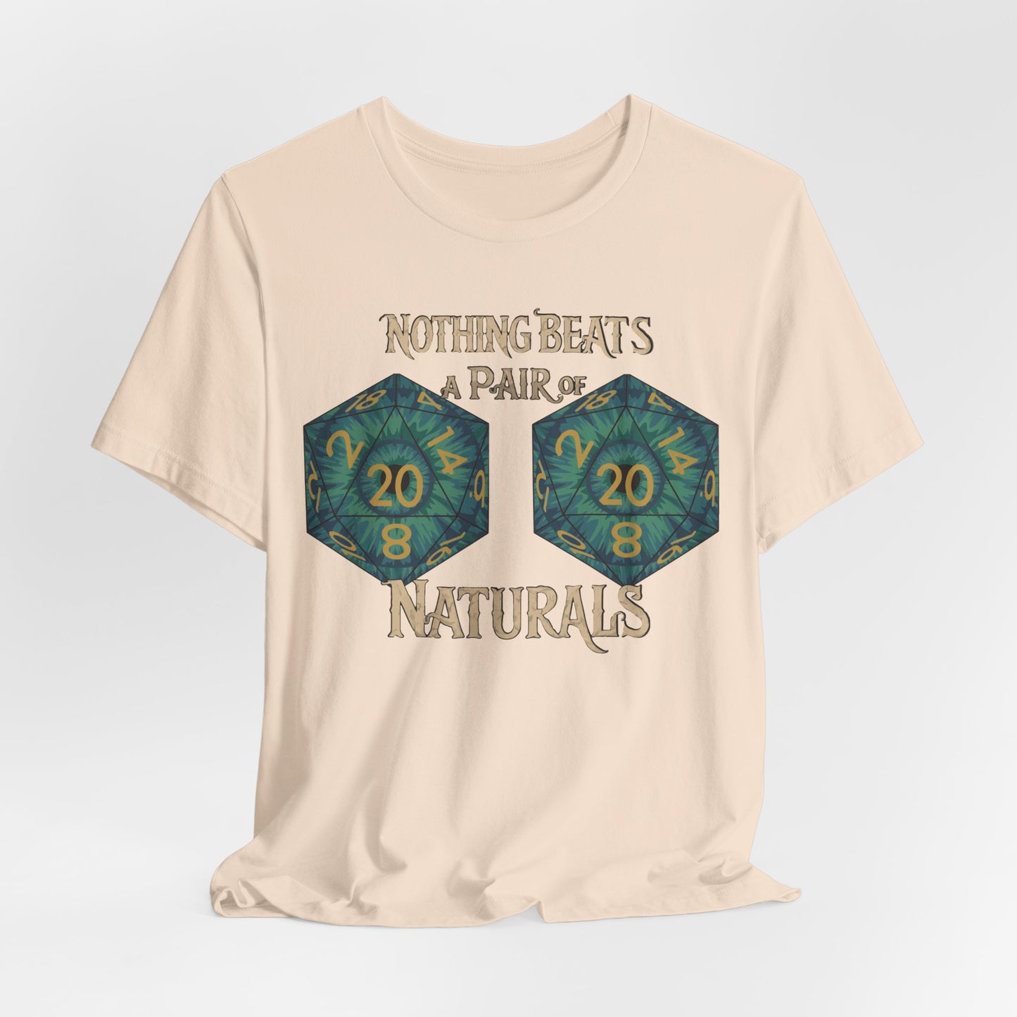 Nothing Beats a Pair of Naturals D20 Dice T-Shirt