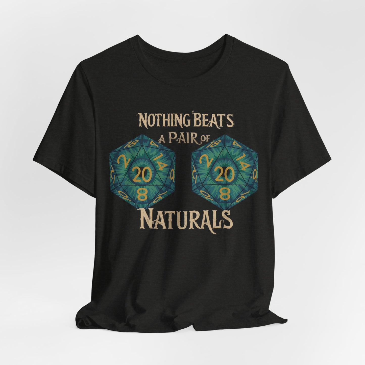 Nothing Beats a Pair of Naturals D20 Dice T-Shirt