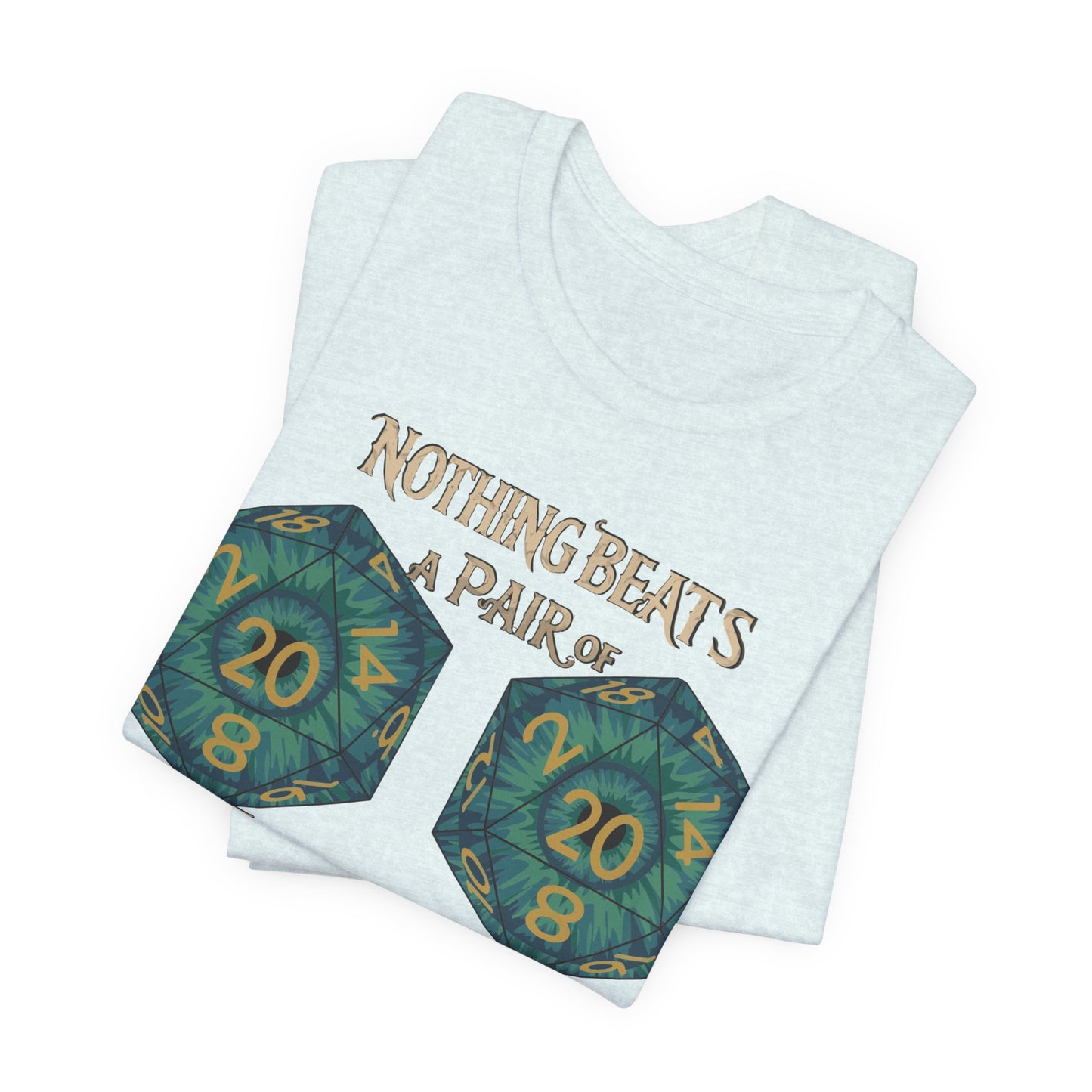 Nothing Beats a Pair of Naturals D20 Dice T-Shirt
