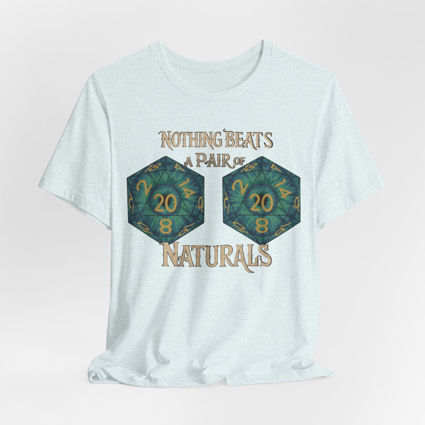 Nothing Beats a Pair of Naturals D20 Dice T-Shirt