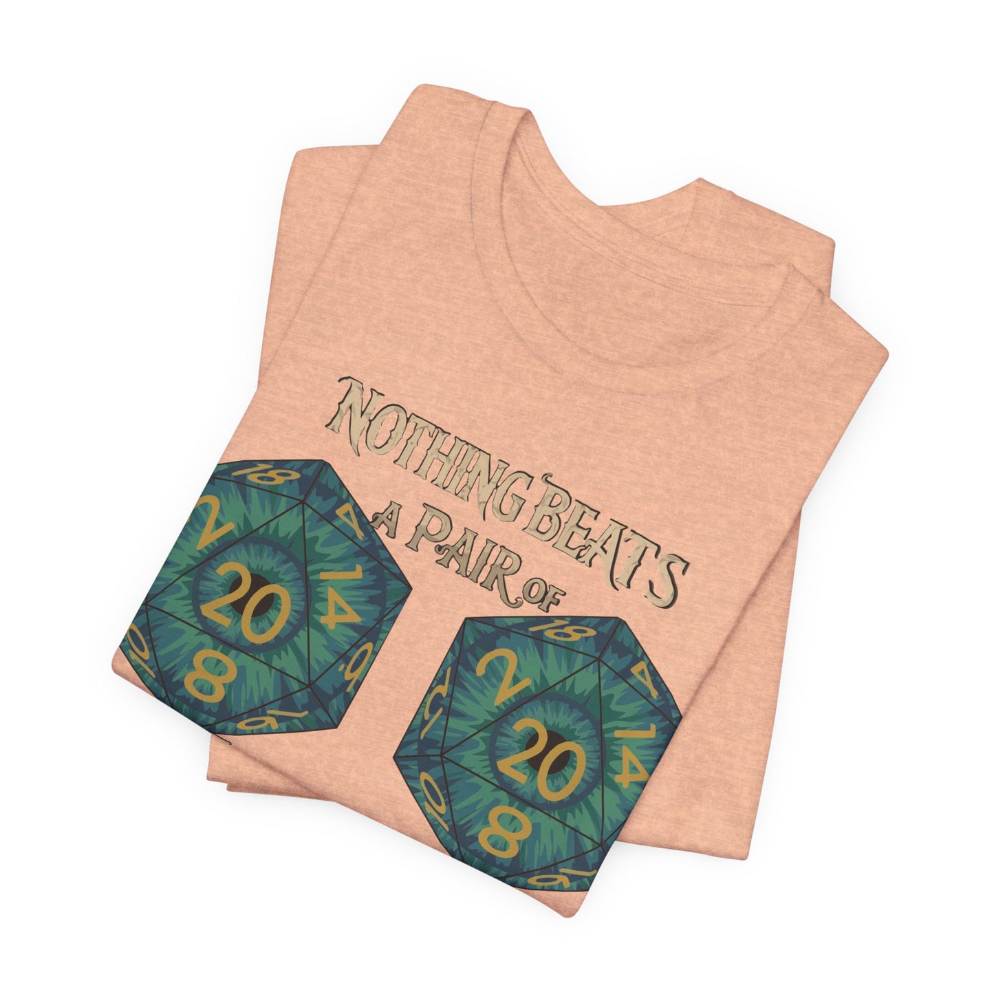 Nothing Beats a Pair of Naturals D20 Dice T-Shirt