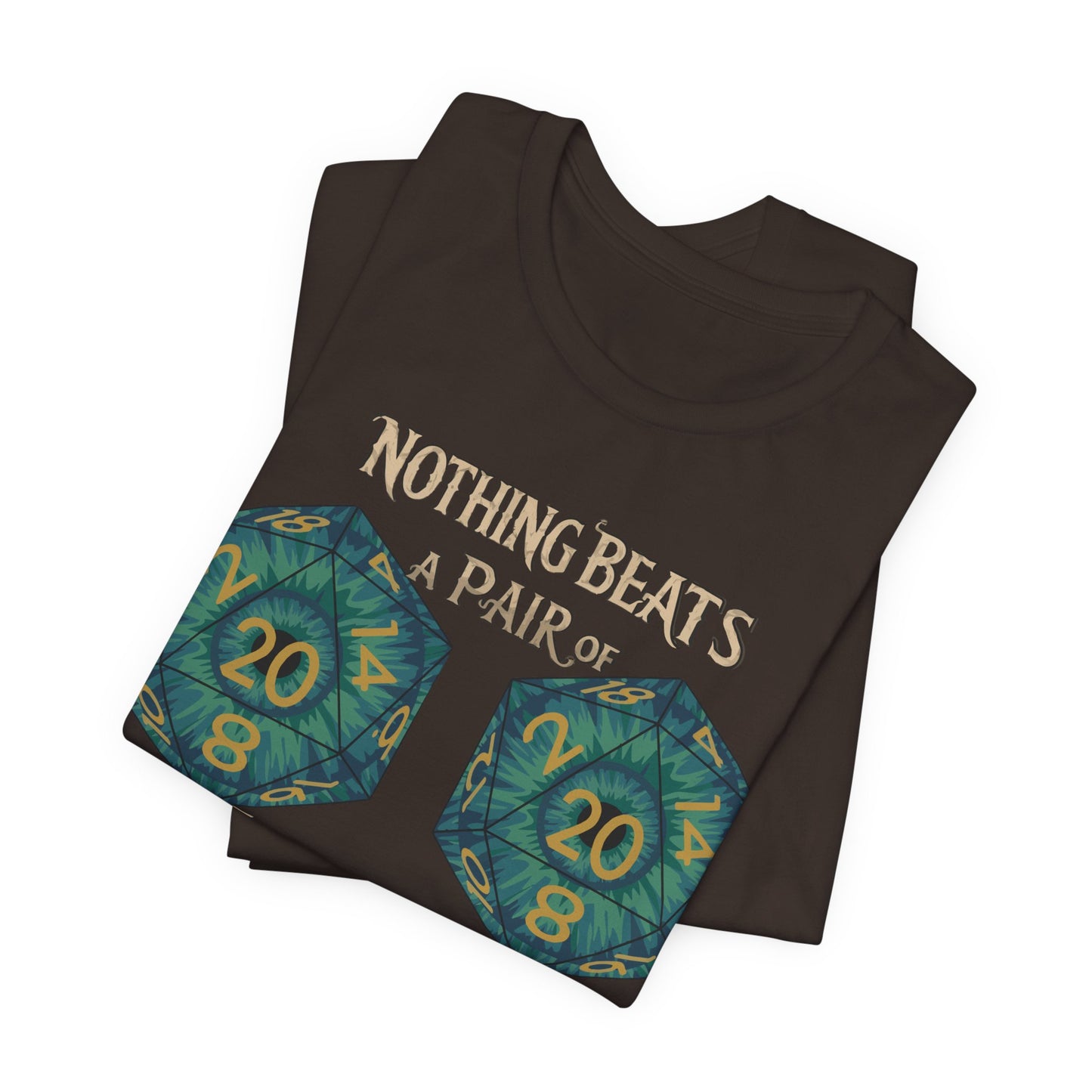 Nothing Beats a Pair of Naturals D20 Dice T-Shirt