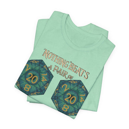Nothing Beats a Pair of Naturals D20 Dice T-Shirt